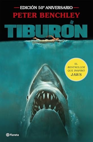 Benchley, Peter. Tiburón. Edición 50° Aniversario de la Célebre Película de Steven Spielberg / Jaws 50th Anniversary Edition of the Celebrated Film by Steven Spielberg. Planeta Publishing Corp, 2025.