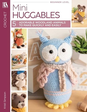 Simpson, Kristi. Mini Huggables Crochet - 5 Adorable Woodland Animals to Make Quickly & Easily. C&T Publishing, 2022.