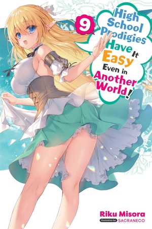 Misora, Riku. High School Prodigies Have It Easy Even in Another World!, Vol. 9 (Light Novel) - Volume 9. Yen Press, 2023.