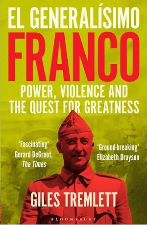 Tremlett, Giles. El Generalisimo - Franco: Power, Violence and the Quest for Greatness. Bloomsbury Publishing PLC, 2026.