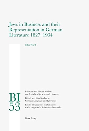 Ward, John. Jews in Business and their Representation in German Literature 1827-1934. Peter Lang, 2010.