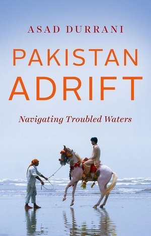 Durrani, Asad. Pakistan Adrift - Navigating Troubled Waters. Hurst & Co., 2018.