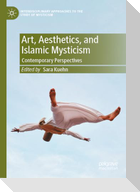 Art, Aesthetics, and Islamic Mysticism