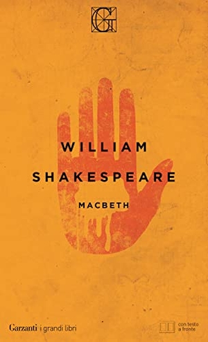 Shakespeare, William. Macbeth. Testo inglese a fronte. Garzanti, 2016.