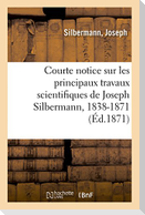 Courte Notice Sur Les Principaux Travaux Scientifiques de Joseph Silbermann, 1838-1871