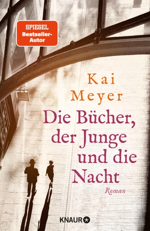Meyer, Kai. Die Bücher, der Junge und die Nacht - Roman. Knaur HC, 2022.