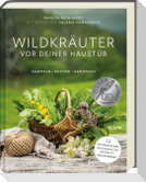 Wildkräuter vor deiner Haustür - Silbermedaille GAD 2022 - Deutscher Kochbuchpreis (bronze)