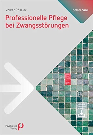Röseler, Volker. Professionelle Pflege bei Zwangsstörungen. Psychiatrie-Verlag GmbH, 2015.