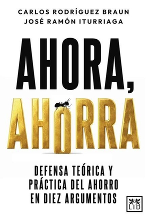 Rodriguez Braun, Carlos. Ahora, Ahorra. Lid Editorial, 2026.