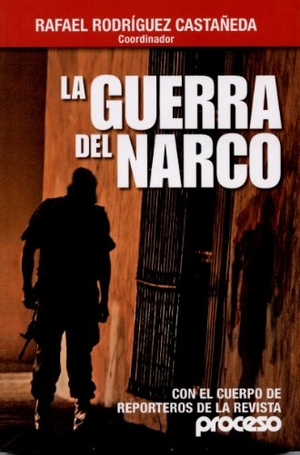 Rodriguez Castaneda Rafel / Alejandro Jodorowsky. La Guerra del Narco. Selector, 2011.