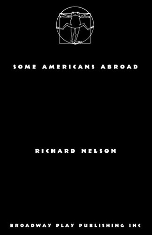 Nelson, Richard. Some Americans Abroad. Broadway Play Publishing, 2019.