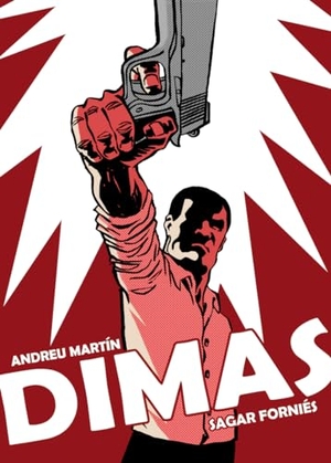 Martín, Andreu / Sagar Forniés. Dimas. Astiberri Ediciones, 2009.