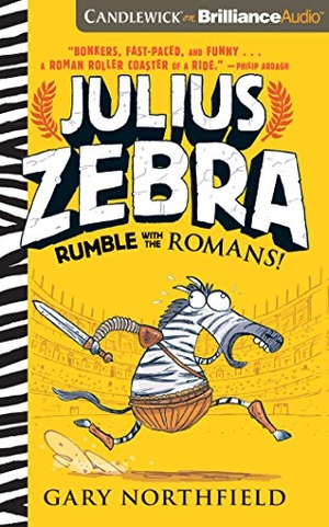 Northfield, Gary. Julius Zebra: Rumble with the Romans!. Brilliance Audio, 2016.