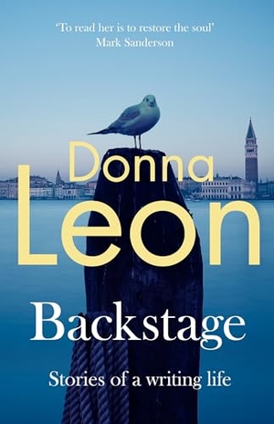 Leon, Donna. Backstage - Stories of a writing life. Random House UK Ltd, 2025.