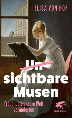 Hof, Elisa von. Unsichtbare Musen - Frauen, die unsere Welt veränderten. Klett-Cotta Verlag, 2026.