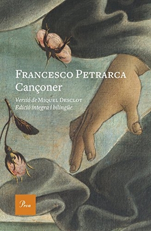 Petrarca, Francesco / Miquel Desclot. Cançoner (Petrarca). Proa, 2016.