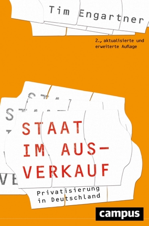 Engartner, Tim. Staat im Ausverkauf - Privatisierung in Deutschland. Campus Verlag GmbH, 2021.