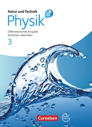 Bresler, Siegfried / Heepmann, Bernd et al. Natur und Technik - Physik 3. Schülerbuch mit Online-Angebot. Differenzierende Ausgabe Gesamtschule Nordrhein-Westfalen. Cornelsen Verlag GmbH, 2013.