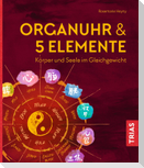 Organuhr & 5 Elemente