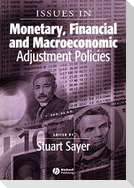 Issues in Monetary, Financial and Macroeconomic Adjustment Policies