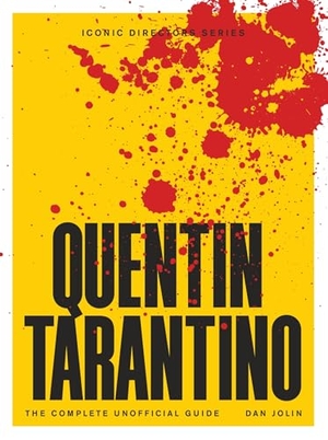 Jolin, Dan. Quentin Tarantino - The Complete Unofficial Guide. Quercus Publishing Plc, 2024.