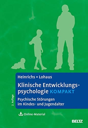 Heinrichs, Nina / Arnold Lohaus. Klinische Entwicklungspsychologie kompakt - Psychische Störungen im Kindes- und Jugendalter. Mit Online-Material. Psychologie Verlagsunion, 2020.