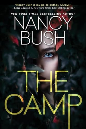 Bush, Nancy. The Camp - A Thrilling Novel of Suspense with a Shocking Twist. Kensington Publishing Corporation, 2023.