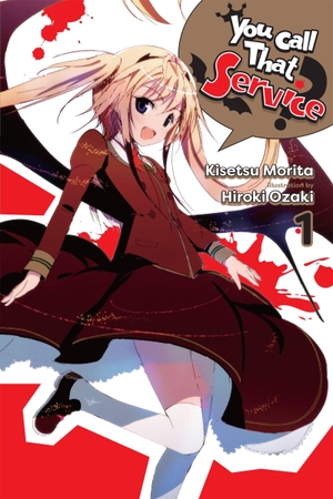 Ozaki, Hiroki / Kisetsu Morita. You Call That Service?, Vol. 1 (light novel). Little, Brown & Company, 2019.