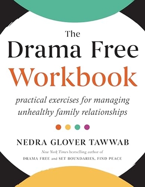 Tawwab, Nedra Glover. The Drama Free Workbook - Practical Exercises for Managing Unhealthy Family Relationships. Penguin Publishing Group, 2024.