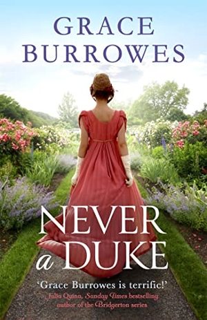 Burrowes, Grace. Never a Duke - a perfectly romantic Regency tale for fans of Bridgerton. Little, Brown Book Group, 2022.