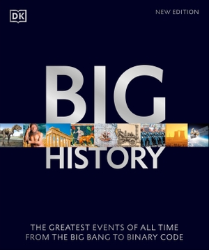 Big History - The Greatest Events of All Time From the Big Bang to Binary Code. Dorling Kindersley Ltd., 2022.