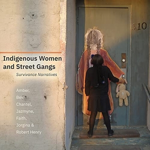Amber / Bev et al. Indigenous Women and Street Gangs - Survivance Narratives. University of Alberta Press, 2022.