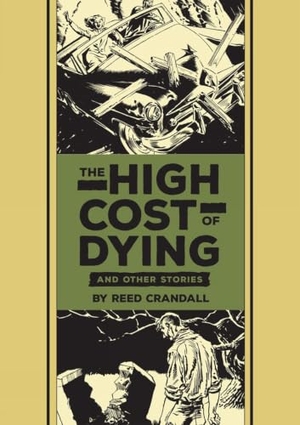 Crandall, Reed / Al Feldstein. The High Cost of Dying and Other Stories. Fantagraphics Books, 2016.