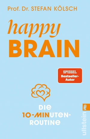 Kölsch, Stefan. Happy Brain - Die 10-Minuten-Routine. Ullstein Taschenbuchvlg., 2026.
