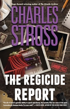 Stross, Charles. Regicide Report. Tor Publishing Group, 2026.