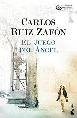 Ruiz Zafón, Carlos. El juego del ángel. Booket, 2016.