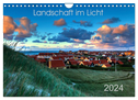 Landschaft im Licht (Wandkalender 2024 DIN A4 quer), CALVENDO Monatskalender