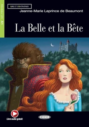 Leprince de Beaumont, Jeanne-Marie. La Belle et la Bête. Buch + Audio-Online - Französische Lektüre für das 1. und 2. Lernjahr. Klett Sprachen GmbH, 2016.