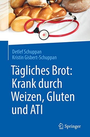 Gisbert-Schuppan, Kristin / Detlef Schuppan. Tägliches Brot: Krank durch Weizen, Gluten und ATI. Springer Berlin Heidelberg, 2018.