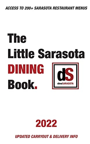 Dinesarasota. The Little Sarasota Dining Book | 2022. LJH Consultants, Ltd., 2021.