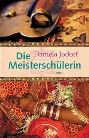 Jodorf, Daniela. Die Meisterschülerin. Kamphausen Media GmbH, 2009.