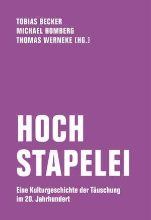 Becker, Tobias / Michael Homberg et al (Hrsg.). Hochstapelei - Eine Kulturgeschichte der Täuschung im 20. Jahrhundert. Verbrecher Verlag, 2026.