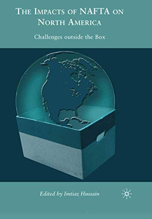 Hussain, I. (Hrsg.). The Impacts of NAFTA on North America - Challenges outside the Box. Palgrave Macmillan US, 2010.
