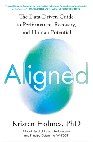 Holmes, Kristen. Aligned - The Data-Driven Guide to Performance, Recovery, and Human Potential. Penguin Publishing Group, 2026.