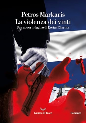 Markaris, Petros. La violenza dei vinti. Una nuova indagine di Kostas Charitos. La nave di Teseo, 2024.