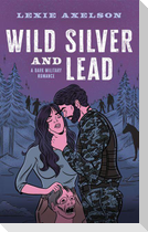 Wild Silver and Lead