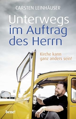 Leinhäuser, Carsten. Unterwegs im Auftrag des Herrn - Kirche kann ganz anders sein!. bene!, 2020.