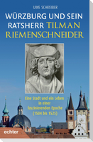 Würzburg und sein Ratsherr Tilman Riemenschneider