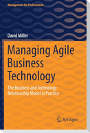 Managing Agile Business Technology