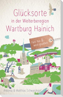 Glücksorte in der Welterberegion Wartburg Hainich